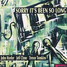 John Horler - Sorry Its Been So Long