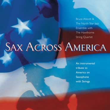 Bruce Abbott - Sax Across America