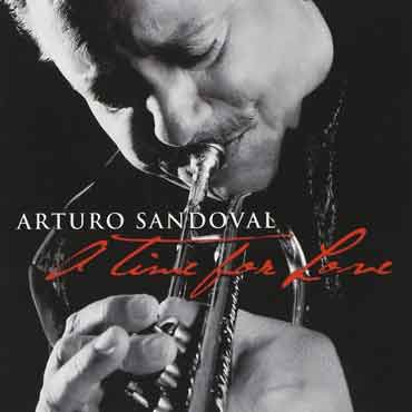 Arturo Sandoval - A Time for Love