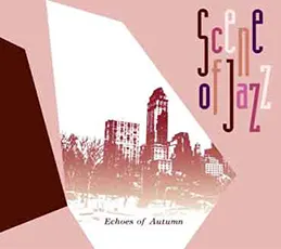 Scene of Jazz - Echoes of Autumn