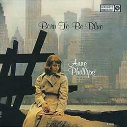 Anne Phillips - Born to be Blue