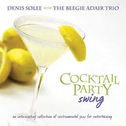 Denis Solee with Beegie Adair Trio - Cocktail Party Swing