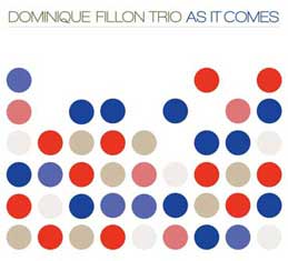 Dominique Fillon Trio - As It Comes
