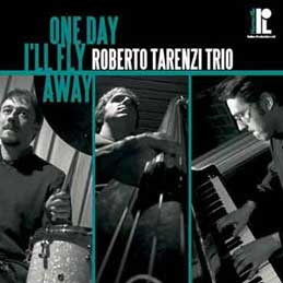 Roberto Tarenzi Trio - One Day I'll Fly Away