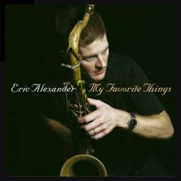 Eric Alexander - My Favorite Things