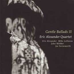 Eric Alexander - Gentle Ballads III