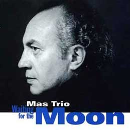 Mas Trio - Waiting For The Moon