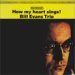 Bill Evans How My Heart Sings! 