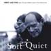 Soft  &  Quiet