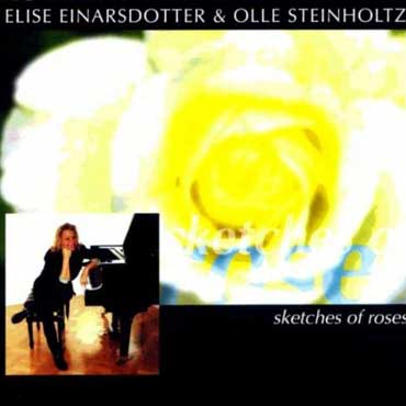 Elise Einarsdotter & Olle Steinholtz - Sketches Of Roses