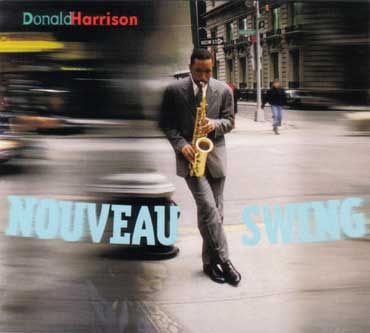 Donald Harrison - Nouveau Swing