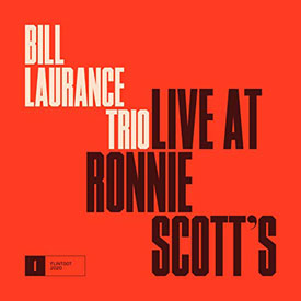 Bill Laurance - Live At Ronnie Scott's