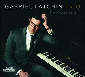 Gabriel Latchin Trio - The Moon and I