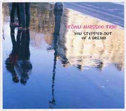 Tonu Naissoo Trio - You Stepped Out Of A Dream