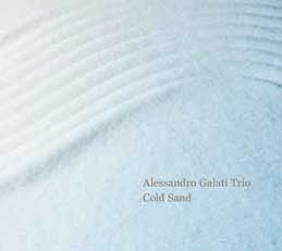 Alessandro Galati Trio - Cold Sand