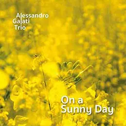 Alessandro Galati Trio - On A Sunny Day