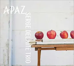 Serge Delaite Trio - A Paz