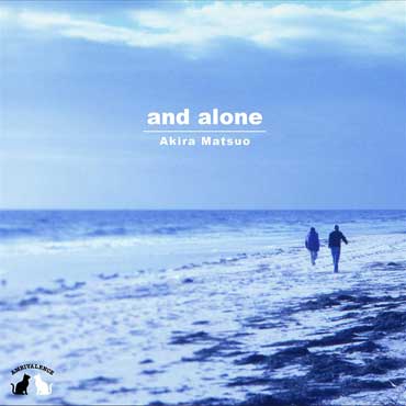 松尾明 - And Alone