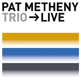 Pat Metheny - Trio-Live