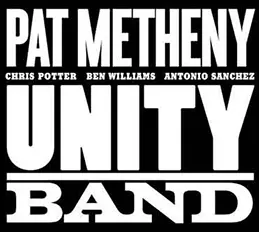 Pat Metheny - Unity Band